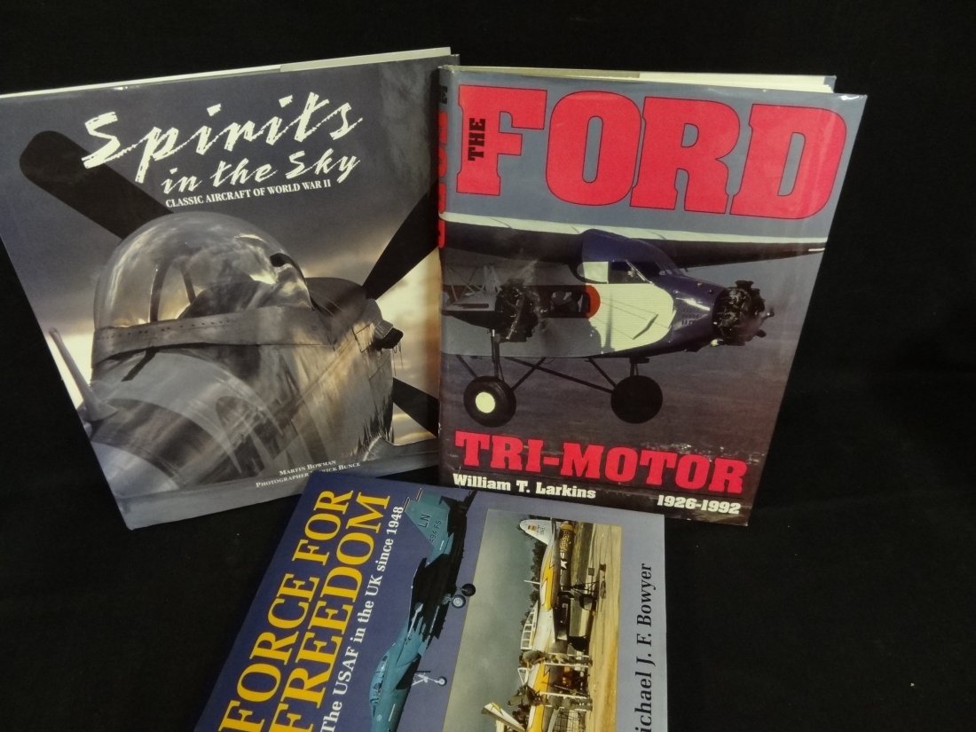 THREE AIRCRAFT HARDBACK BOOKS: 1) FORCE FOR FREEDOM, T: THREE AIRCRAFT HARDBACK BOOKS: 1) FORCE FOR FREEDOM, THE USAF IN THE UK SINCE 1948 BY MICHAEL J. F. BOWYER, COPYRIGHT 1994, 232 PAGES, 8 X 10'', GOOD CONDITION; 2) THE FORD TRI-MOTOR 1926-1992 BY WILL