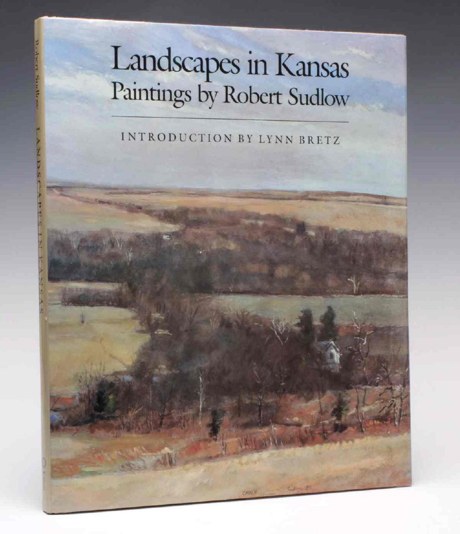SIGNED ROBERT SUDLOW BOOK 'LANDSCAPES IN KANSAS': Sudlow, Robert. Landscapes in Kansas: Paintings by Robert Sudlow. Lawrence, Kan.: University Press of Kansas, 1987, limited edition signed on the title page. Measures 12.25 x 10.25 inches. We happily 