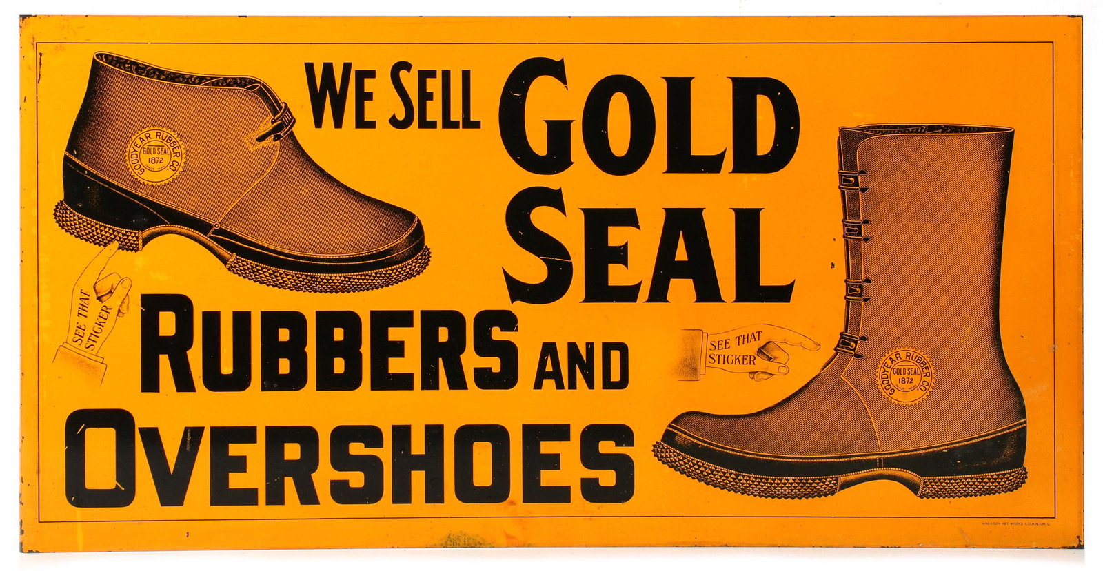 GOLD SEAL GOODYEAR SHOES PAINTED TIN FLANGE SIGN: The two-color advertising sign advertising 'We Sell Gold Seal Rubbers and Overshoes,' double-sided with differing graphics on each side, signed American Art Works lower right. Measures 9.25 x 18 x 1.5