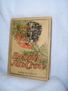 LAURA BANCROFT BANDIT JIM CROW 1ST ED. 1906 L. FRAN: Bancroft, Laura. Bandit Jim Crow. Chicago: Reilly & Britton, [1906]. 1st. Writing under the pseudonym of Laura Bancroft, L. Frank Baum wrote a series of six short children's fantasies. These stories w