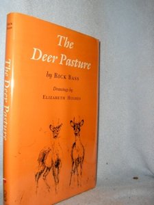 Rick Bass - 1st Book: Bass, Rick. The Deer Pasture. College Station: Texas A&M Press, [1985]. 1st in DJ. Fine/Fine. Author's first book!