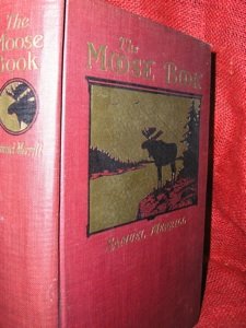 The Moose Book on Moose Hunting: Merrill. The Moose Book. Facts and Stories from Northern Forest. NY: E. P. Dutton. 2nd edition, revised and updated. Folding map. Light wear to spine ends and tips.