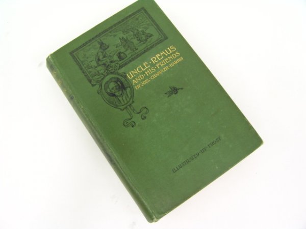 Harris. UNCLE REMUS AND HIS FRIENDS.: Harris, Joel Chandler. UNCLE REMUS AND HIS FRIENDS. Boston and New York, 1892. Houghton, Mifflin and Co., First Edition. 8 vo. Fine copy. Green pictorial cloth, gilt. Coated gray endleaves. Some edge 