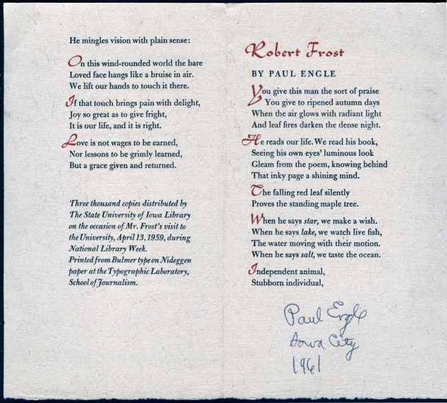 ENGLE, PAUL (1908-1991) SIGNED LETTERS & POEM: Two TLS, one signed Paul, concerning literary matters plus printed and signed poem titled 'Robert Frost.'
