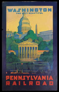 PENNSYLVANIA RAILROAD TRAVEL POSTER WASHINGTON D.C.: The mid-20th century advertising poster features prominent landmarks, titled WASHINGTON, THE CITY BEAUTIFUL. illustrated by Grif Teller (1899-1993). Measures 40 x 25 inches. Without proof of