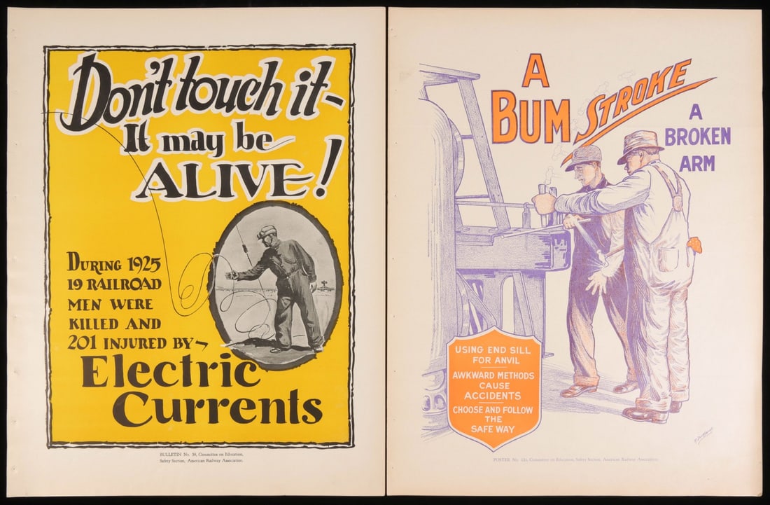 TWO AMERICAN RAILWAY ASSOCIATION SAFETY POSTERS: 1. DON'T TOUCH IT - IT MAY BE ALIVE bulletin number 38, circa 1925. 2. A BUM STOKE, A BROKEN ARM bulletin number 121. Measure. Without proof of exemption, be aware that internet sales tax applies to a