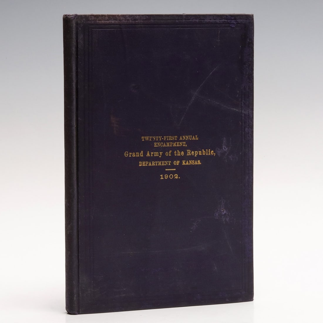'TWENTY-FIRST ANNUAL ENCAMPMENT, G.A.R.' 1902: Twenty-First Annual Encampment, Grand Army of the Republic, Department of Kansas, 1902. Ed. G. Moore & Son, Topeka, 1902. Provenance: John Royle Trust and Living Estate, Independence, Missouri. Withou