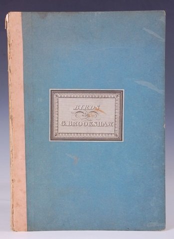 BROOKSHAW, GEORGE; 'SIX BIRDS' 1817 FOLIO HARDCOVER: Titled 'Six Birds, Accurately Drawn and Coloured After Nature, with Full Instructions for the Young Artist; Intended as a Companion to the Treatise on Flower Painting.' Folio, hardcover, handwove pape