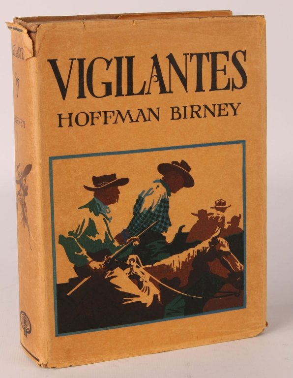 BIRNEY, HOFFMAN, VIGILANTES, 1929: First trade edition, 346 pp., illustrated. The chronicle of the rise and fall of the Plummer gang of outlaws in and about Virginia City. Concise and faithful history of the organization that broke up