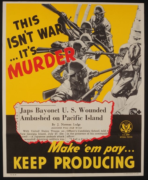 1943 WWII UNITED STATES ARMY PROPAGANDA POSTER: This Isn't War … It's Murder' World War II poster, featuring subhuman depictions of Japanese soldiers bayonetting a wounded U.S. soldier, three color screen printed, dated 1943 lower right, measures