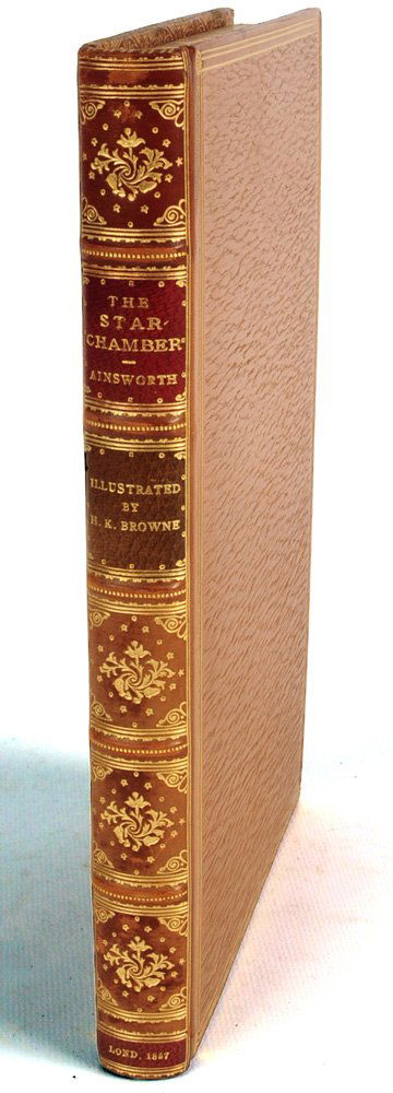 1857, WILLIAM AINSWORTH, 'THE STAR-CHAMBER': William Harrison Ainsworth, 'The Star-Chamber,' illustrations by Hablot K. Browne, 296 pp. published London 1857. Nicely rebound in full tooled leather with raised bands. Original covers and spine bou