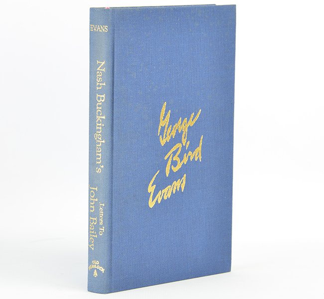 G. B. Evans, Nash Buckingham's Letters to John: George Bird Evans. Nash Buckingham's Letters to John Bailer. Old Helmlock, 1984. No. 162 of a limited edition of 575 copies, inscribed and autographed by the author.