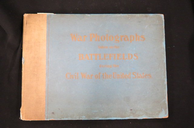 Book "War Photographs Taken on the: Battlefields During the Civil War of the United States", 1907, photos by Matthew B. Brady & Alexander Gardner.