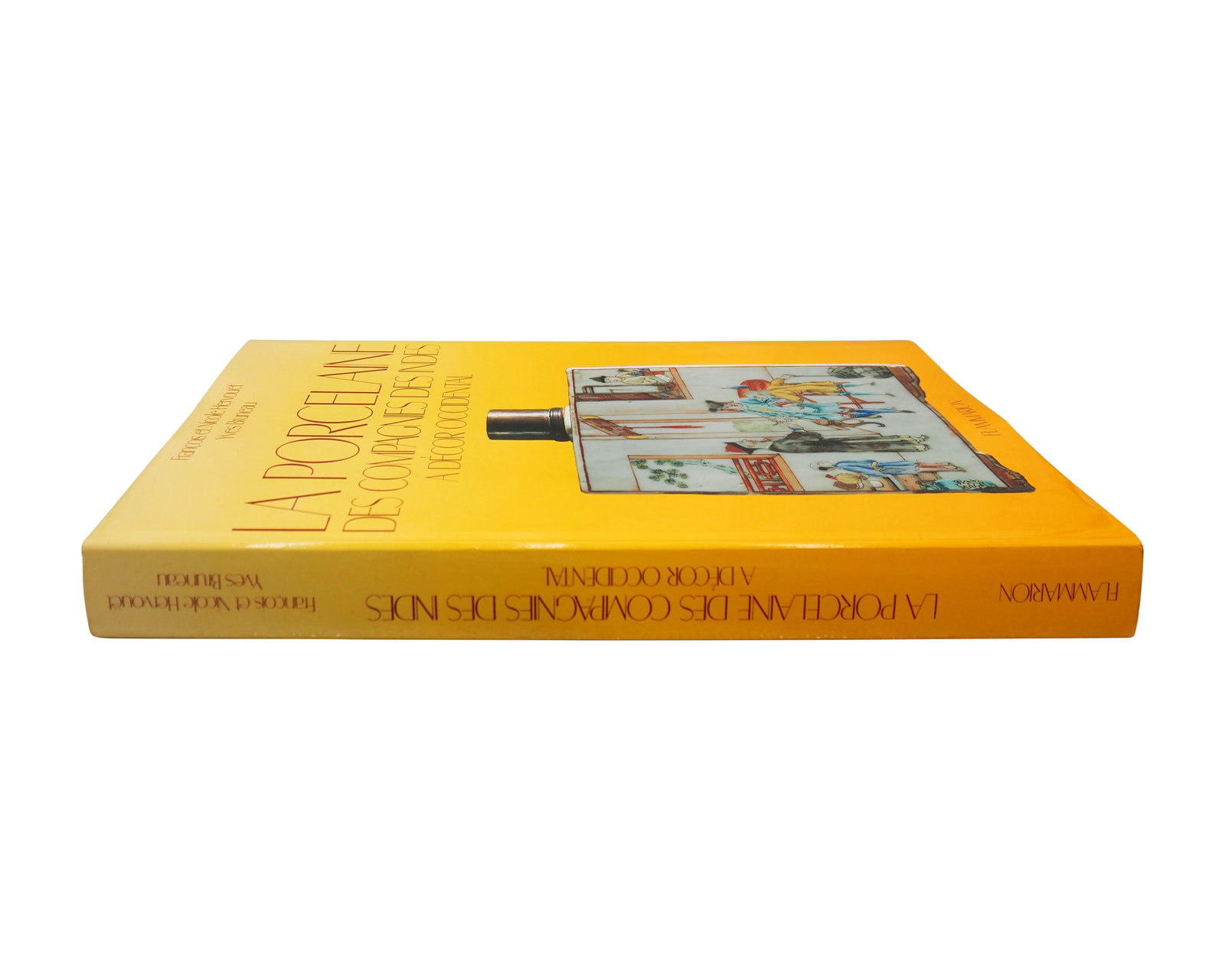 Signed Copy of François and Nicole Hervouët, La Porcelaine Des Compagnies des Indes: A Décoré: Signed Copy of François and Nicole Hervouët, La Porcelaine Des Compagnies des Indes: A Décoré Occidental, Flammarion: Paris, 1984