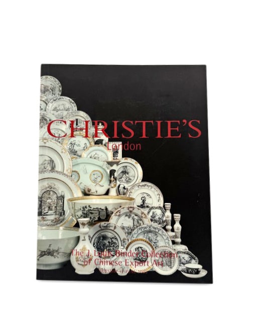 Mr. Binder’s Copy of Christie’s London ‘The Collection of J. Louis Binder,’ 2003 Single: Mr. Binder’s Copy of Christie’s London ‘The Collection of J. Louis Binder,’ 2003 Single Seller Sale comprising: Christie’s, The J. Louis Binder Collection of Chinese Export Art, London, 17 J