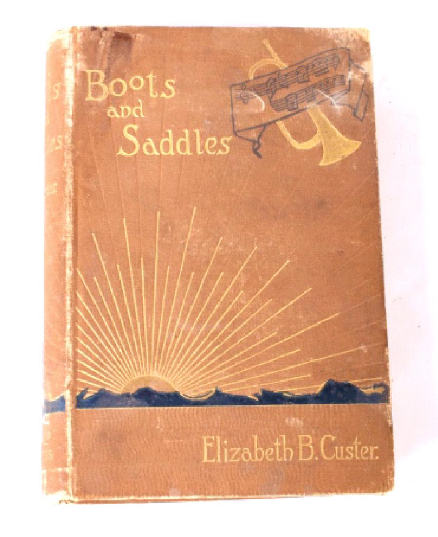 Boots and Saddles 1st Edition Elizabeth Custer: This is a first edition of "Boots and Saddles or Life in Dakota with General Custer" written by Elizabeth B. Custer and published in 1885. The book was written as a dedication to her husband, General
