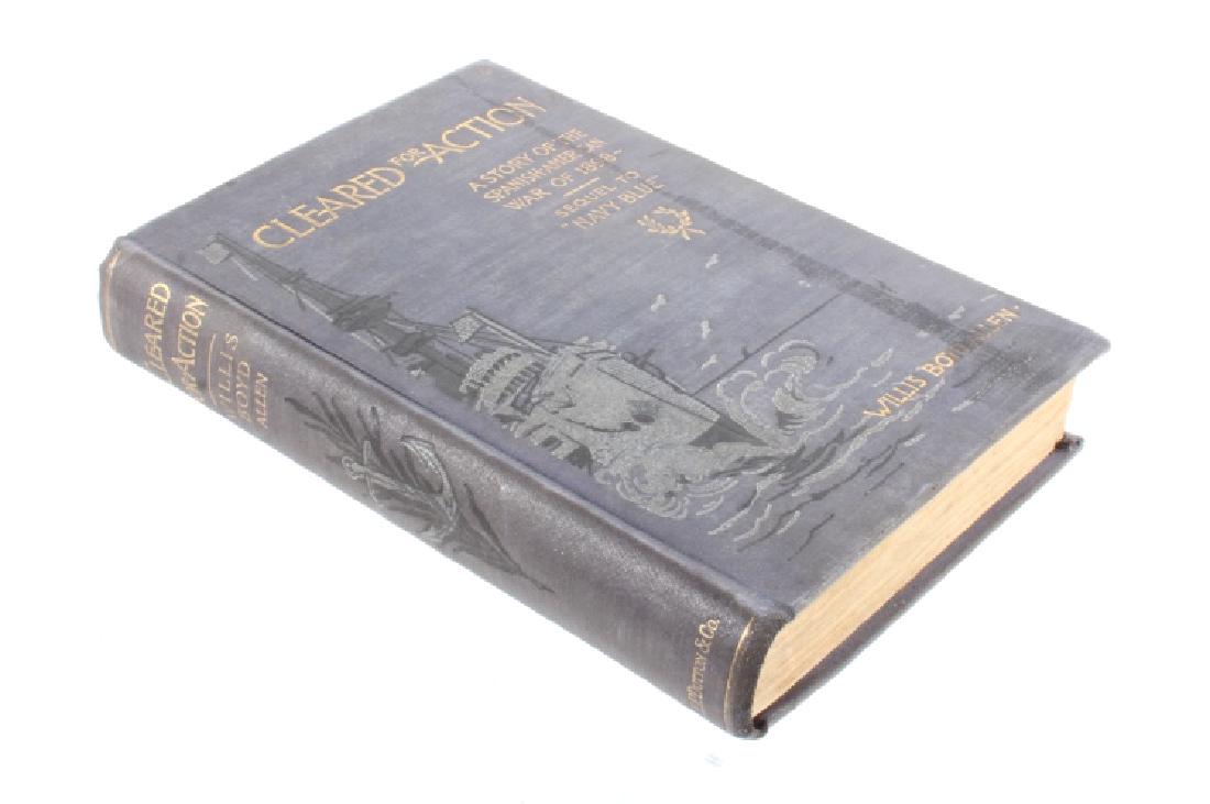 Cleared For Action by Willis Boyd Allen 1899: Featured in this lot is a first edition copy of the 1899 work "Cleared For Action: A Story of the Spanish-American War of 1898" by Willis Boyd Allen, published by E.P. Dutton & Company. As Boyd explai