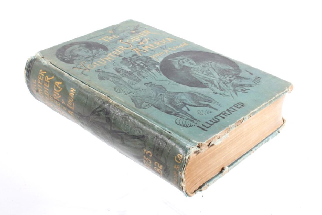 The Volunteer Soldier of America John A Logan 1887: Featured in this lot is the 1887 work "The Volunteer Soldier of America" by John A. Logan, published by R.S. Peale & Company. John Alexander Logan (February 9, 1826 – December 26, 1886) was an Ameri