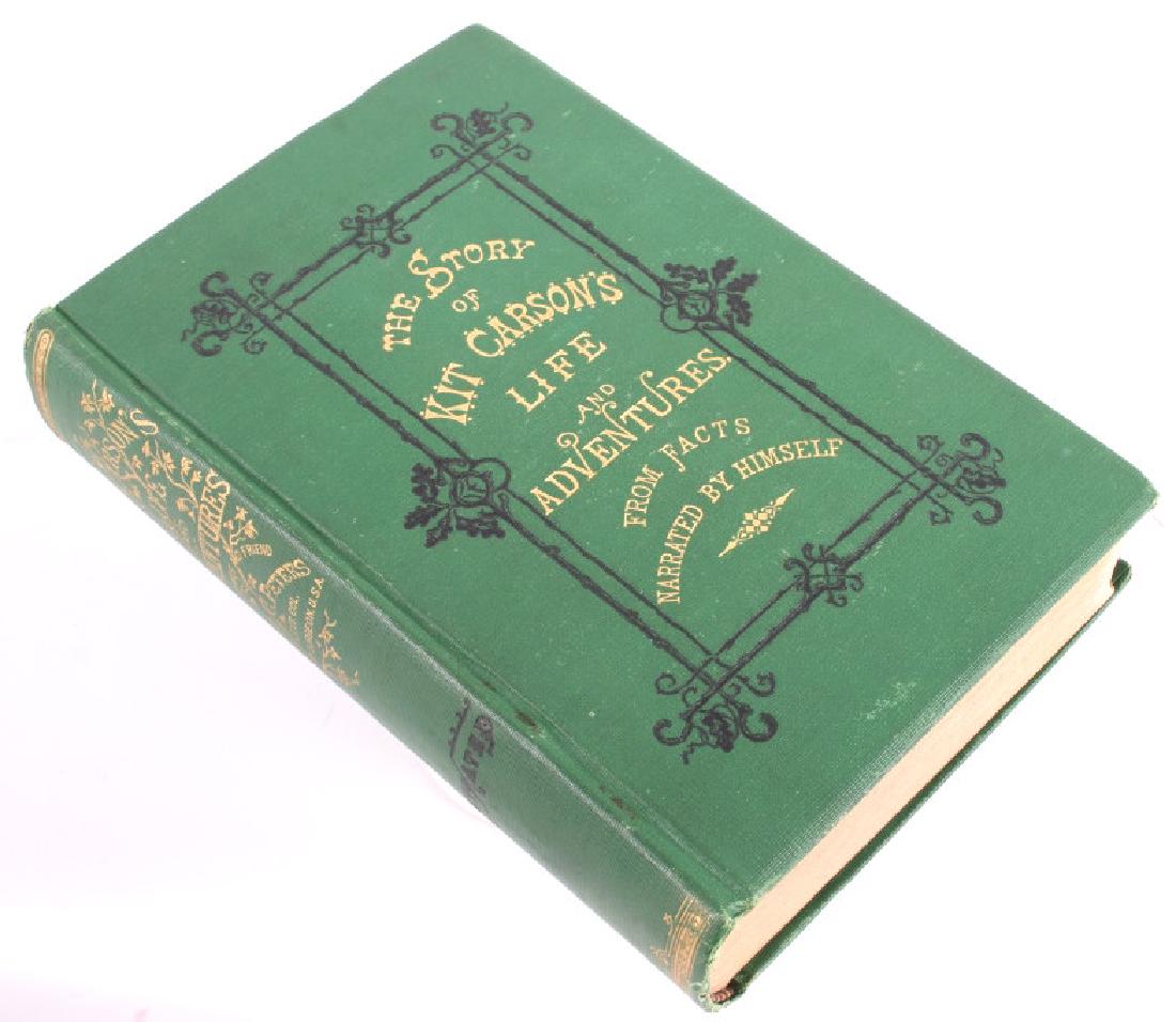Story of Kit Carson's Life and Adventures 1875: This is a scarce edition of "The Story of Kit Carson's Life and Adventures" by Dewitt C. Peters published in 1875. Kit Carson was an American frontiersman who lived as a mountain man, Indian agent and