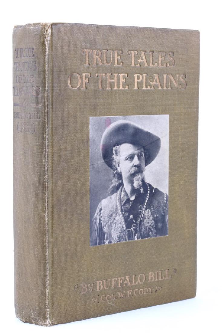 True Tales of the Plains Buffalo Bill 1st Edition: This is a scarce first edition of "True Tales of the Plains" by Buffalo Bill and published in 1908. The cover shows a paste down image of Buffalo Bill (Colonel William F. Cody". The book is a fantasti