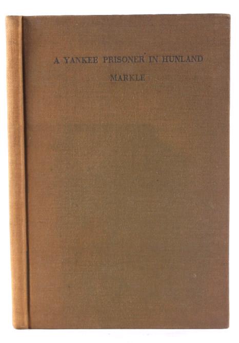 A Yankee Prisoner in Hunland by Clifford Markle: In this lot we have a Yankee prisoner by Clifford Milton Markle. This book is about Clifford Milton Markle and his actions in the first world war. The former president of the united states endorsed Ma