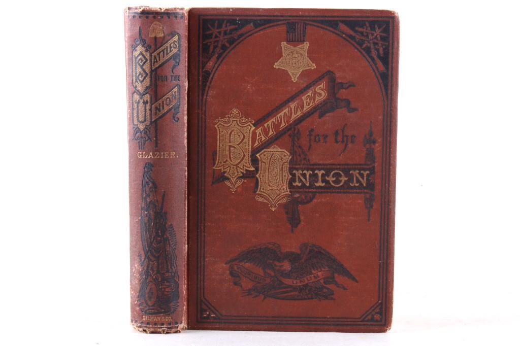 1878 Battles for the Union by Captian Glazier: For your consideration is this book titled Battles for the Union by Captain Glazier copyright in 1878. Great book here, with amazing history of the battles of the Civil War both in first hand accounts