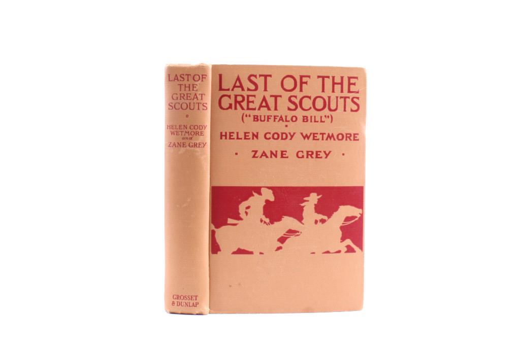 Last of the Great Scouts by Helen C. Wetmore 1899: In this lot is "Life of the Great Scouts Life Story of Col. W. F. Cody (Buffalo Bill)” by Helen Cody Wetmore, C. 1899. This is the story of William F. Cody, known as the legendary Buffalo Bill. Buff