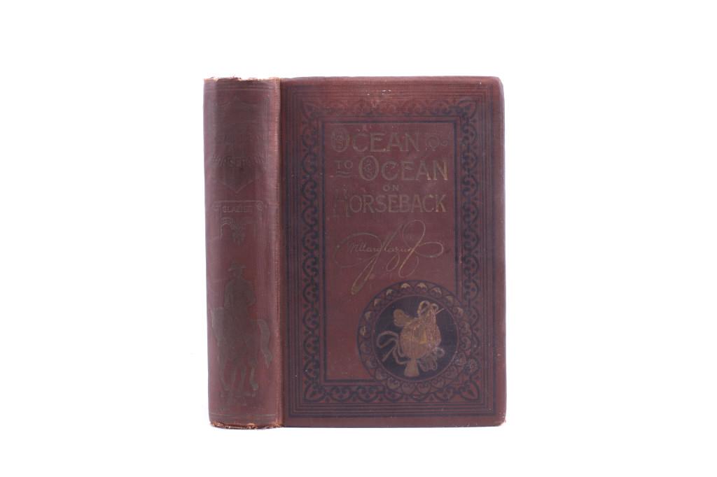 Ocean to Ocean on Horseback First Edition 1895: This is a rare first edition of "Ocean to Ocean on Horseback" by Captain Willard Glazier, published in 1895. The book chronicles the author's journey from Boston, Massachusetts to San Francisco, Calif