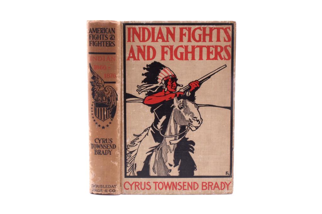 Indian Fights and Fighters by Cyrus Brady 1st Ed. (1 of 18)