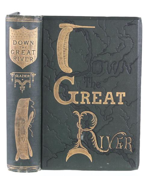 Down The Great River By Willard Glazier 1892 (1 of 11)