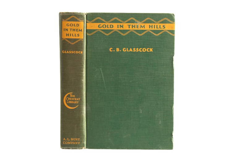 1st Edition Gold In Them Hills By C. B. Glasscock Apr 23, 2022