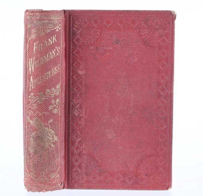 Frank Wildman's Adventures On Land And Water: Included in this lot is the book, "Frank Wildman's Adventures on Land and Water" by Frederick Gerstaecker, 1864 Crosby and Nichols publishing, translated from the original German, with preface by tran