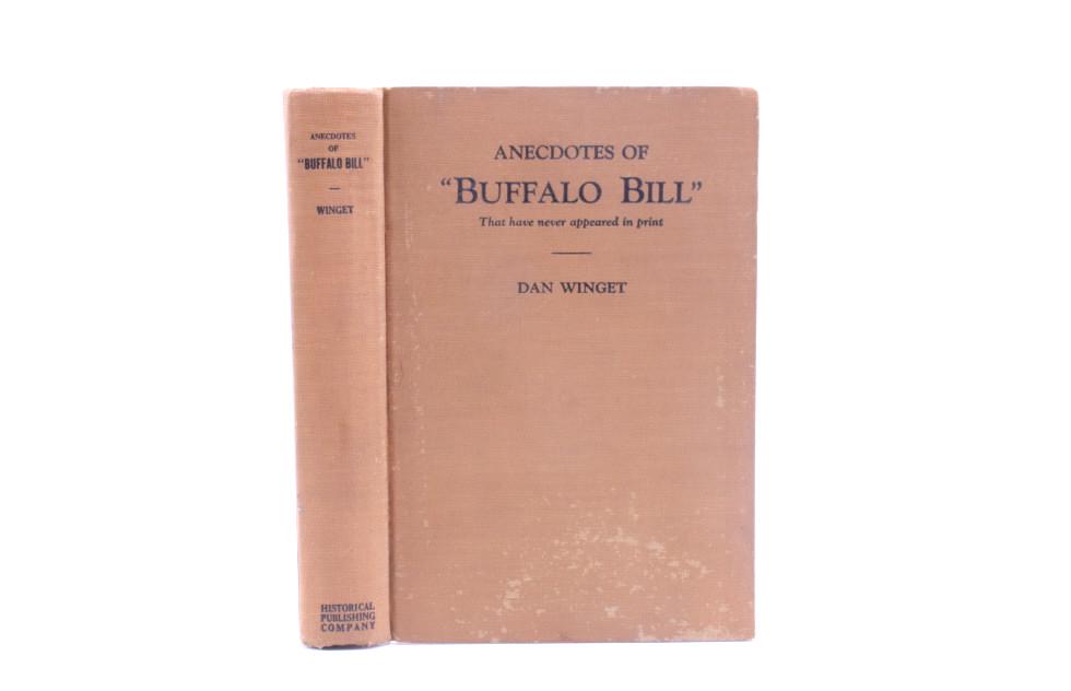 1st Ed. Anecdotes of Buffalo Bill by Dan Winget: In this lot is a rare 1927 first edition of “Anecdotes of Buffalo Bill That have Never Appeared in Print” by Dan Winget, The Last of the Old Scouts. The preface of this book includes a pair of let