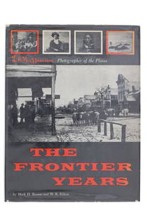 "The Frontier Years" L.A. Huffman by Mark H. Brown: For your consideration is the 1955 "The Frontier Years" the classic depicting L.A. Huffman's photographs by Mark H. Brown & W.R. Felton, written about L.A. Huffman's travels and most importantly, his