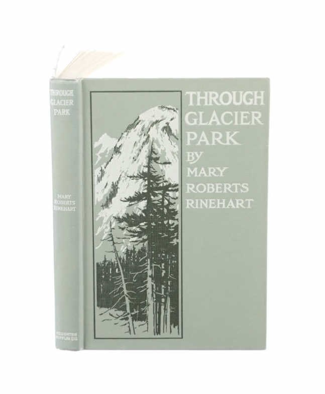 Through Glacier Park By M.R. Rinehart 1st Ed 1916 (1 of 14)