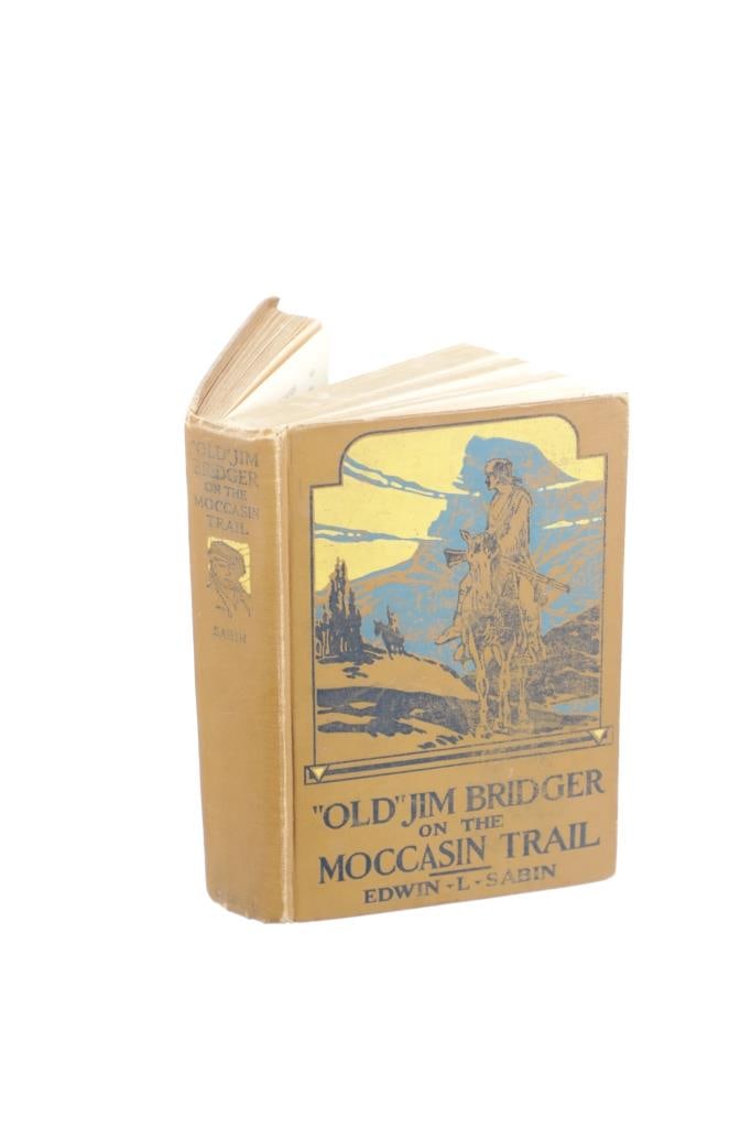 "Old Jim Bridger", Edwin L. Sabin, 1st Ed, 1928: Presented in this lot is a First Edition of "Old Jim Bridger On The Moccasin Trail" by Edwin L Sabin, 1928, publisher Thomas Y. Crowell Company, New York. This book is not a biography but a running ya