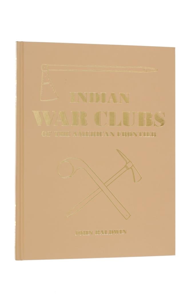 1st Ed. Indian War Clubs of the American Frontier: Featured in this lot is a signed 2001 first edition copy of Indian War Clubs of the American Frontier by John Baldwin. The book shows a cream color cover with gold gilt lettering to the cover and deco