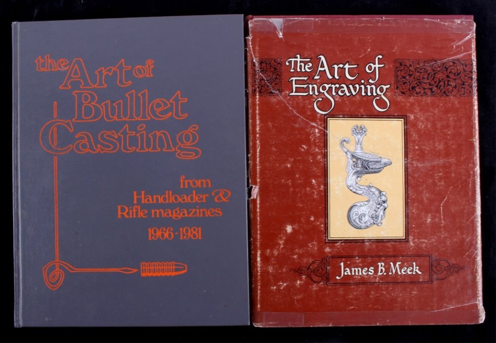 Art of Bullet Casting & Art of Engraving Books: The lot features two collectible firearms first edition books. First book is titled, "The Art of Bullet Casting from Handloader & Rifle magazines 1966-1981" (Wolf Publishing Co. 1981. The other collec