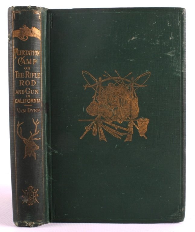 Flirtation Camp by Van Dyke First Edition 1881: This is "Flirtation Camp or The Rifle Rod and Gun in California" book by Theodore S. Van Dyke. This is a sporting romance novel published in 1881. This is a first edition printed in 1881. The book sho