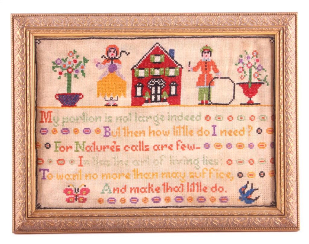 Framed Early American Folk Art Multi Color Sampler: This is a framed early American folk art multi color sampler. The sampler reads "My portion is not large indeed... But then how little do I need? For Nature's calls are few- In this the art of living