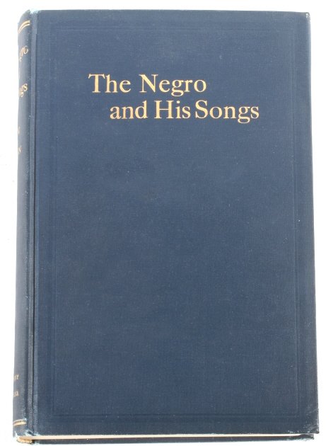 The Negro and His Songs by Howard Odum 1925 1st Ed: This is an original first edition of The Negro And His Songs A Study of Typical Negro Songs In The South by Howard W. Odum, Ph.D. and Guy B. Johnson, A.M. The book is from Chapel Hill The University o