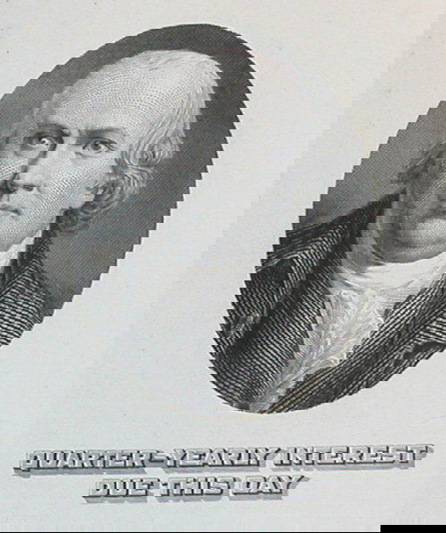 Proof Steel Engraving (Currency related).: Proof steel engraving of bust portrait of Robert Morris with text "Quarter-Yearly Interest Due This Day" by the Bureau of Engraving & Printing. Image used in Friedberg design #31 and 73. Sheet measure