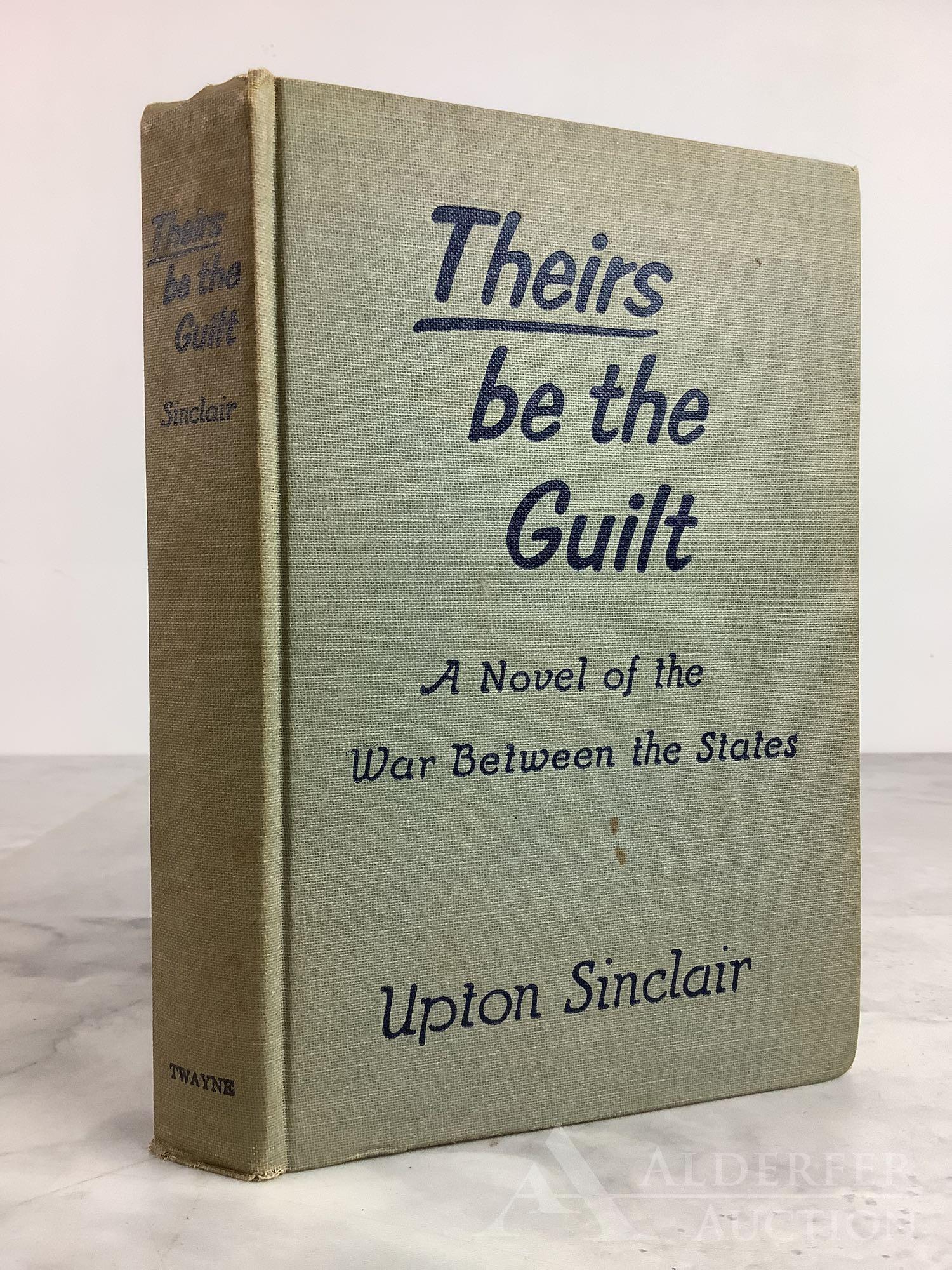 Theirs Be the Guilt, Signed Edition: Signed Edition, Theirs Be the Guilt: A Novel of the War Between the States, by Upton Sinclair, signed by the author, Twayne Publishers, New York, Date of Publication 1959 (Revised Edition of Manassas,