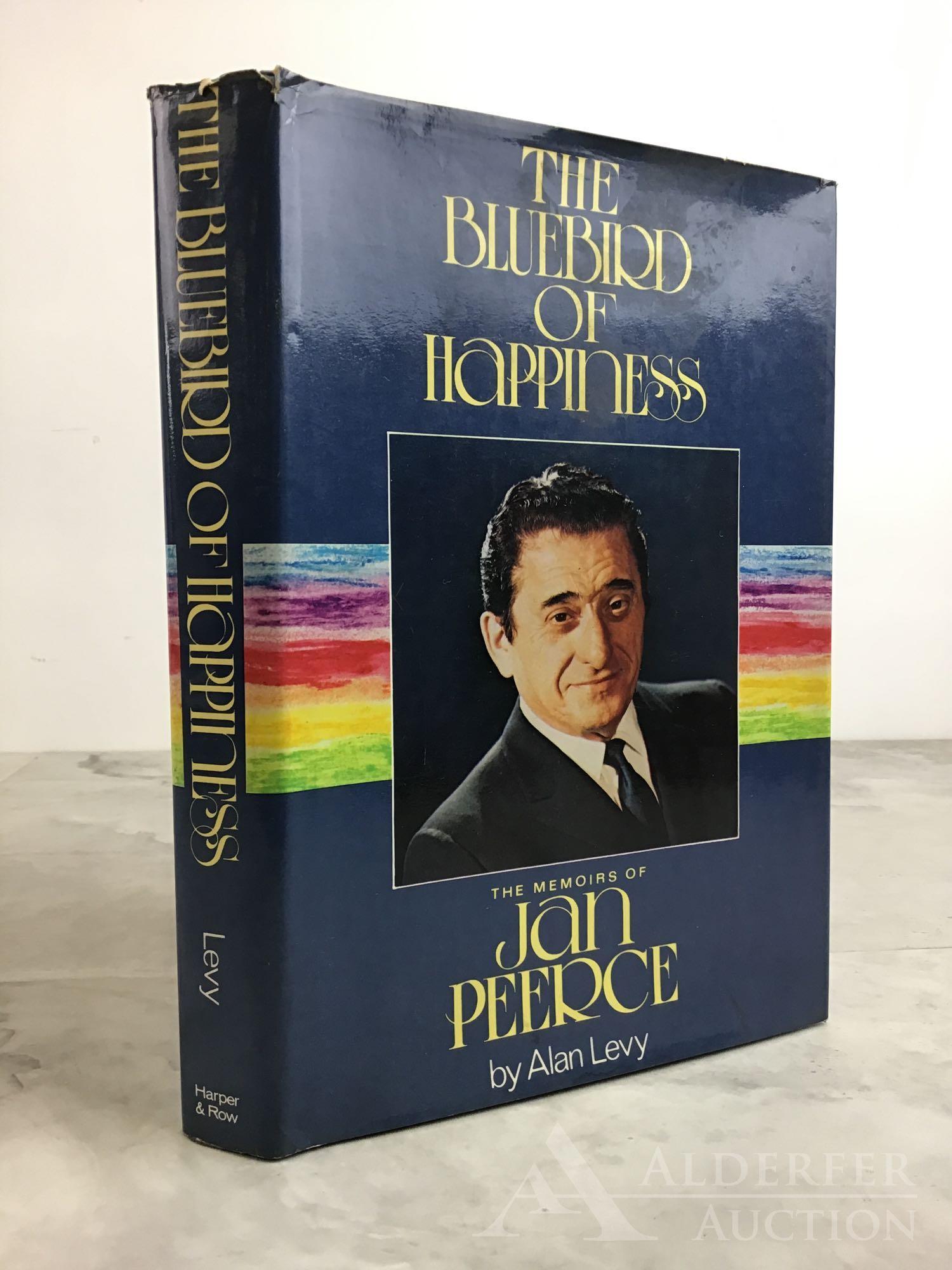 The Bluebird of Happiness: The Memoirs of Jan Pierce,: Signed, 1st edition, The Bluebird of Happiness: The Memoirs of Jan Pierce, by Alan Levy, signed by Jan Pierce and dated 1976, Harper and Row, New York, Publication date 1976.