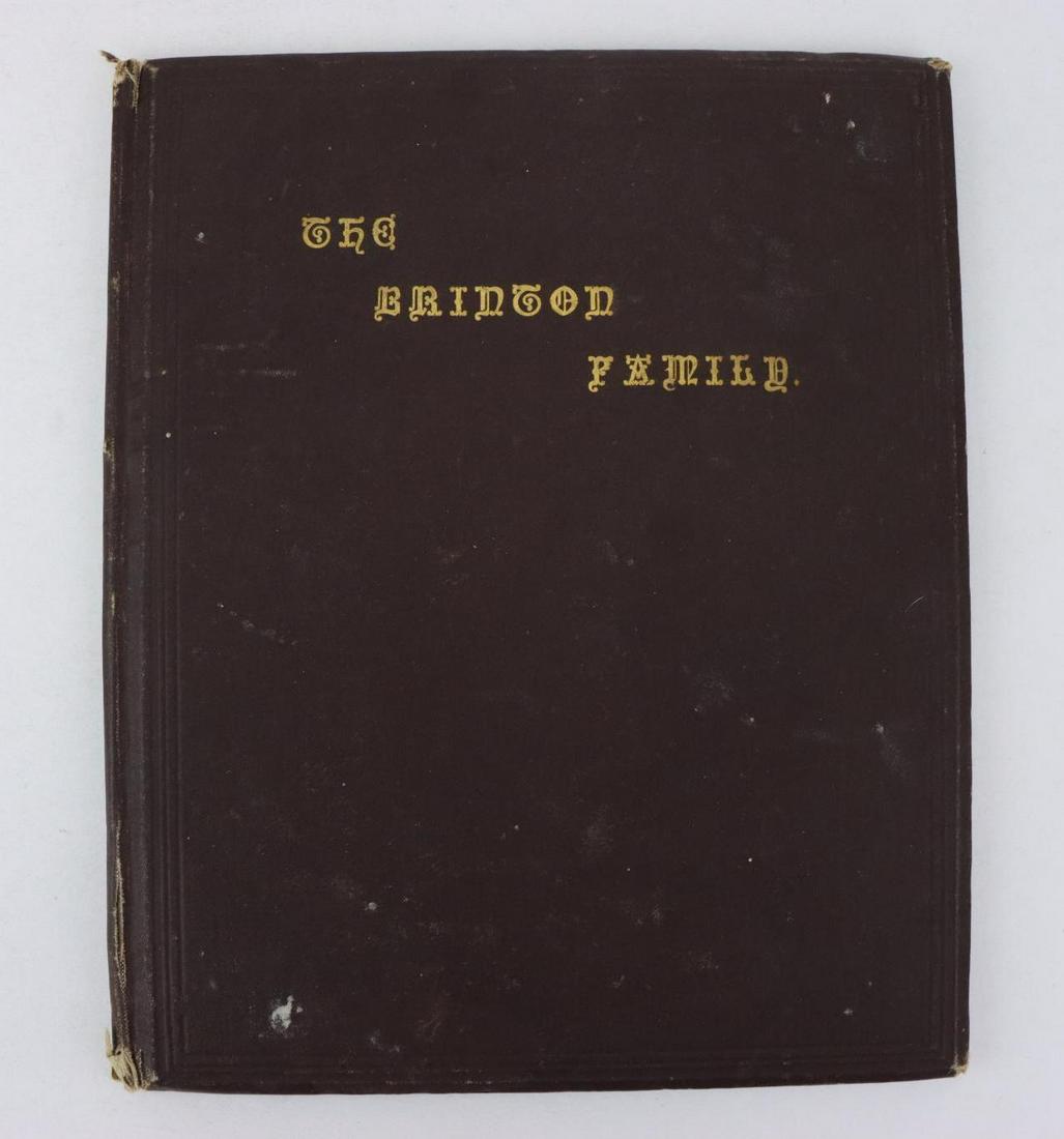 Brinton Family History: "The Brinton Family" Book compiled by Daniel Garrison Brinton (1837-1899) Civil War surgeon and archeologist. Book details Brinton family genealogy and is 58pp in length and was a limited press run. B