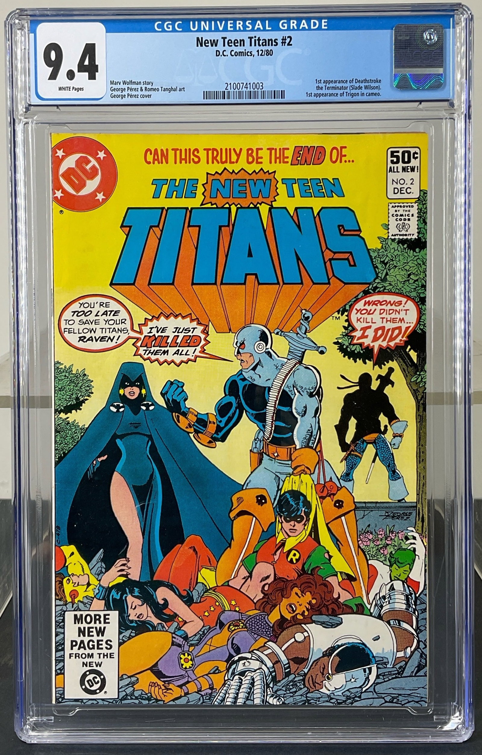 New Teen Titans #2 (DC, 1980) CGC 9.4 White pages: New Teen Titans #2 (DC, 1980) CGC 9.4 White pages. 1st appearance of Deathstroke the Terminator (Slade Wilson). 1st appearance of Trigon in cameo. Marv Wolfman story. George Pérez & Romeo Tanghal art