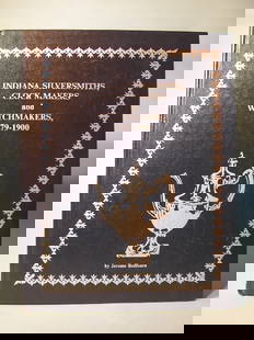 Indiana Silversmiths and Watchmakers 1779-1900: Redfearn, Jerome, Indiana Silversmiths, Clock Makers and Watchmakers 1779-1900, 1984. 271 pages.