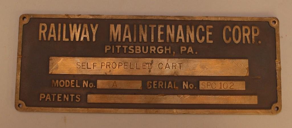 Railway Maintenance Corporation Plate: For Self Propelled Cart, Model No. A, S/N: SPC102, 12"w.