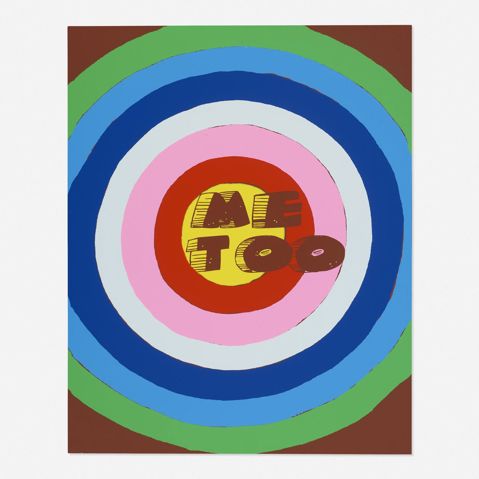 Polly Apfelbaum, Me Too: Polly Apfelbaum Me Too 2017screenprint in colors20 h × 15.875 w in (51 × 40 cm) This work is a complimentary, unsigned silkscreened protest poster created to promote awareness of the Me Too movem