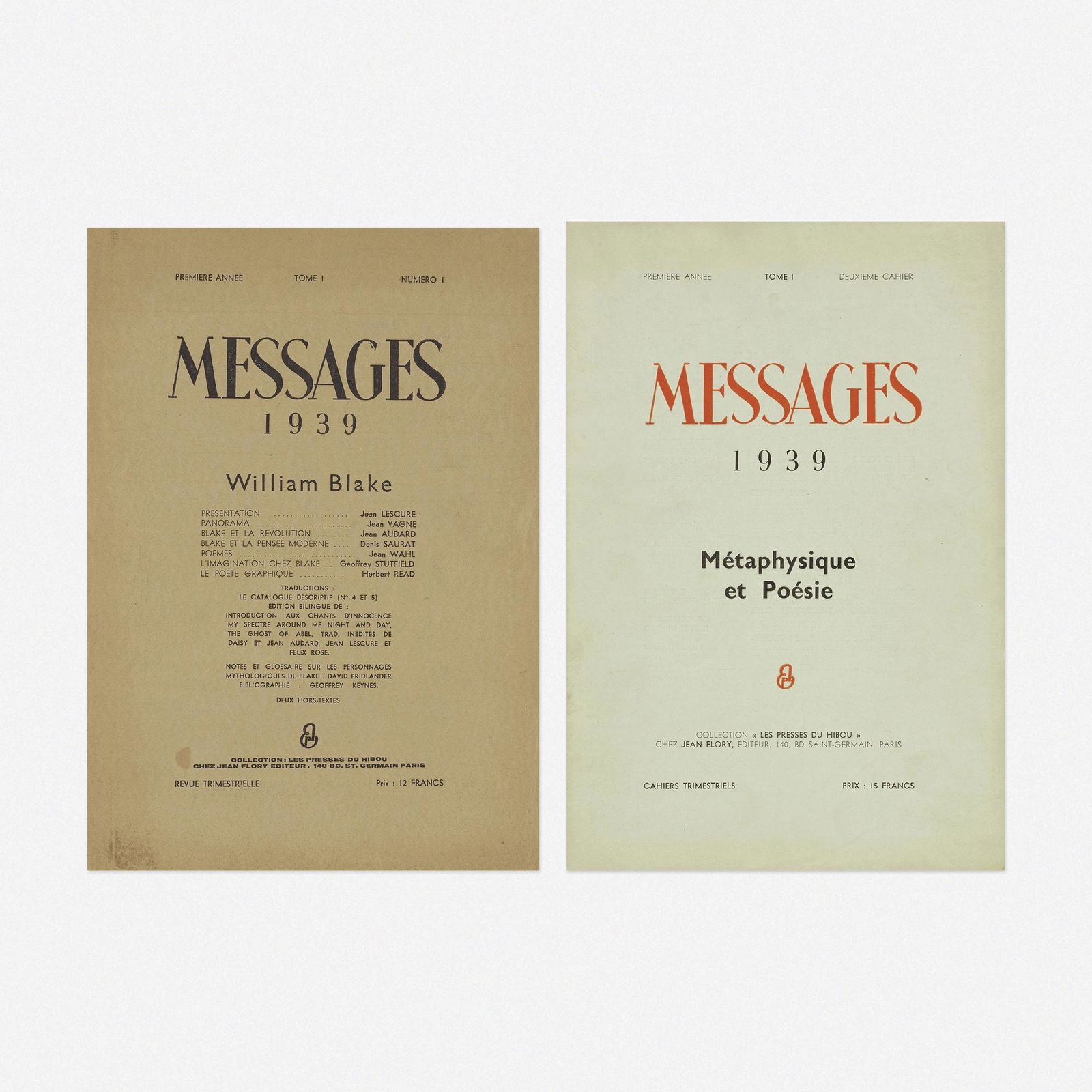 Messages 1939, two: Messages 1939, two 1939 Messages 1939: Metaphysique et Poesie, Tome I, Deuxieme, Cahier Jean Flory, Le Presses Du Hibou, Paris, 1939. Text is in French. Messages 1939: William Blake, Tome 1, Numero 1